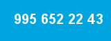 995 652 22 43
